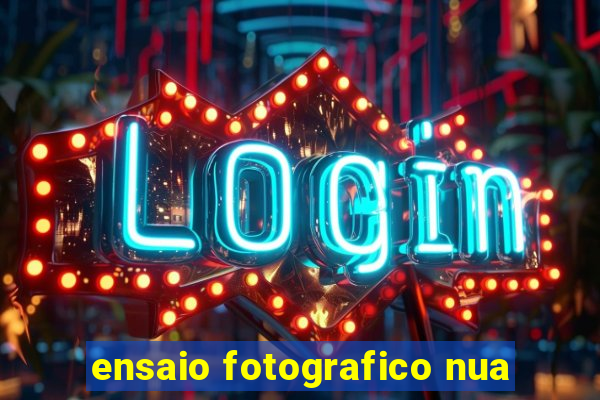 ensaio fotografico nua